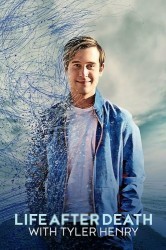 Смотреть Жизнь после смерти с Тайлером Генри онлайн в HD качестве 720p