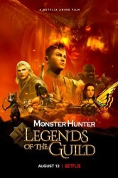Смотреть Monster Hunter: Легенды гильдии онлайн в HD качестве 720p