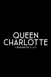 Смотреть Королева Шарлотта: История Бриджертонов онлайн в HD качестве 720p