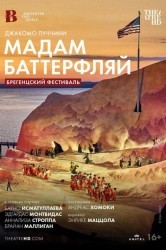 Смотреть Брегенцский фестиваль: Мадам Баттерфляй онлайн в HD качестве 720p