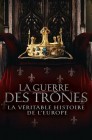 Смотреть Настоящая игра престолов / Война престолов: Подлинная история Европы онлайн в HD качестве 